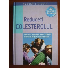 Reduceti colesterolul (2010, editie cartonata, Reader&#039;s Digest)