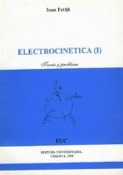 Electrocinetica (I) - Teorie si probleme foto