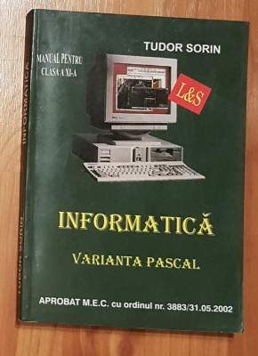 Informatica. Manual pentru clasa a XI-a - varianta Pascal de Tudor Sorin foto