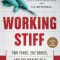 Working Stiff: Two Years, 262 Bodies, and the Making of a Medical Examiner