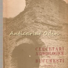 Cercetari Arheologice In Bucuresti II - Muzeul De Istorie Bucuresti