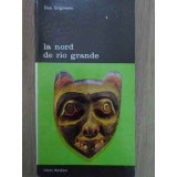 LA NORD DE RIO GRANDE. INTRODUCERE IN ARTA AMERINDIENILOR-DAN GRIGORESCU-110555