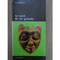 LA NORD DE RIO GRANDE. INTRODUCERE IN ARTA AMERINDIENILOR-DAN GRIGORESCU