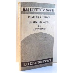 SEMNIFICATIE SI ACTIUNE de CHARLES S. PEIRCE , 1990