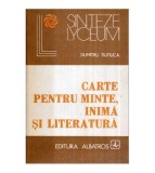 Dumitru Tiutiuca - Carte pentru minte, inima si literatura - 122626