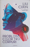 PROBLEMA CELOR TREI CORPURI-LIU CIXIN-362413