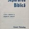 Separarea biblica. Lupta pentru o biserica curata - Ernest Pickering