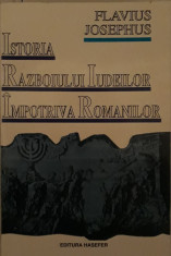 Flavius Josephus - Istoria razboiului iudeilor impotriva romanilor foto