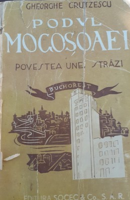 PODUL MOGOSOAIEI POVESTEA UNEI STRAZI Gheorghe Crutzescu foto