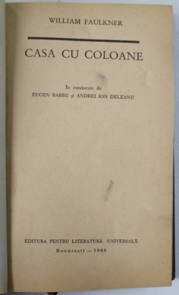CASA CU COLOANE de WILLIAM FAULKNER , 1968 *EXEMPLAR RELEGAT