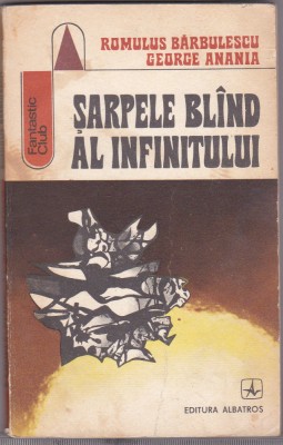 bnk ant George Anania , Romulus Barbulescu - Sarpele bland al infinitului ( SF ) foto