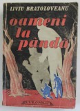 Oameni la Panda - Liviu Bratoloveanu, Editura Europolis, Roman 1948, 514 Pagini