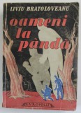 OAMENI LA PANDA de LIVIU BRATOLOVEANU , roman , 1948