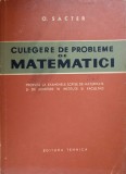 Culegere Probleme Matematica - O. Sacter, Editura Tehnica 1962, Coperta Brosata, Limba Romana, Stare Buna