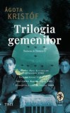 Cumpara ieftin Trilogia gemenilor. Marele caiet. Dovada. A treia minciuna/Agota Kristof, Trei