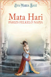 Mata Hari - P&aacute;rizs felkelő napja - Eva-Maria Bast