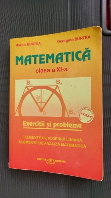 MATEMATICA CLASA A XI A EXERCITII SI PROBLEME ALGEBRA LINIARA ANALIZA MATEMATICA foto