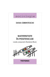 Cumpara ieftin Maternitate &icirc;n penitenciar - Paperback brosat - Dana Obrinteschi - Tritonic