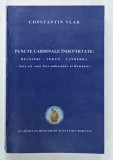 PUNCTE CARDINALE INDEPARTATE : HELSINKI - TOKYO - CANBERRA - NOTE ALE UNUI FOST AMBASADOR AL ROMANIEI de CONSTANTIN VLAD , 2011 , DEDICATIE *