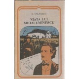 Viata lui Mihai Eminescu (colectia Arcade) - George Calinescu