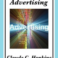 Scientific Advertising: Complete and Unabridged