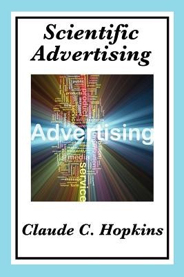 Scientific Advertising: Complete and Unabridged foto
