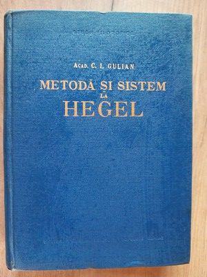 Metoda si sistem la Hegel vol 1 - I. Gulian foto