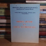 PRIMUL AJUTOR LA LOCUL ACCIDENTULUI , MINISTERUL MUNCII SI PROTECTIEI SOCIALE *