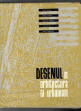 Romeo Belea si colectiv - Desenul in arhitectura si urbanism, ed. Tehnica, 1967