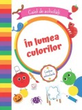Cumpara ieftin In lumea culorilor. Caiet de activitati/***