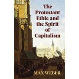 The Protestant Ethic and the Spirit of Capitalism