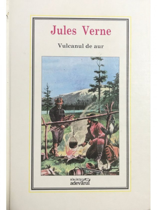 Jules Verne - Vulcanul de aur (editia 2010)