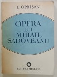 OPERA LUI MIHAIL SADOVEANU de I. OPRISAN , I . NATURA - OM - CIVILIZATIE IN OPERA LUI M. SADOVEANU , 1986