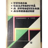 TEORIA CALITATIVA A ECUATIILOR ALGEBRICE-C. NASTASESCU, C. NITA-233427