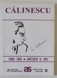 CALINESCU ( ANTOLOGIE COMENTATA ) de FLOREA FIRAN si CONSTANTIN M. POPA , 1995 , DEDICATIE *