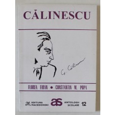 CALINESCU ( ANTOLOGIE COMENTATA ) de FLOREA FIRAN si CONSTANTIN M. POPA , 1995 , DEDICATIE *