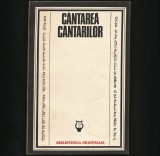 Cumpara ieftin C&Acirc;NTAREA C&Acirc;NTĂRILOR / C&Icirc;NTAREA C&Icirc;NTĂRILOR - BIBLIOTHECA ORIENTALIS