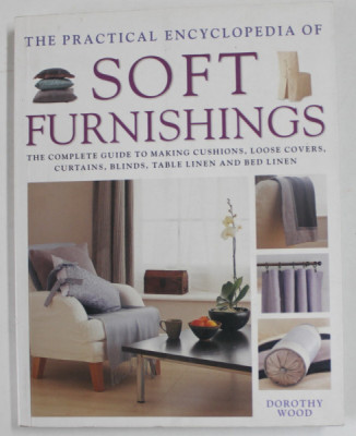 THE PRACTICAL ENCYCLOPEDIA OF SOFT FURNISHINGS by DOROTHY WOOD , 2012 foto