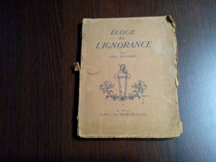 ELOGE DE L`IGNORANCE - Abel Bonnard - Hachette, Editeur, Paris, 1926, 60 p.