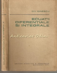 Ecuatii Diferentiale Si Integrale - D. V. Ionescu foto