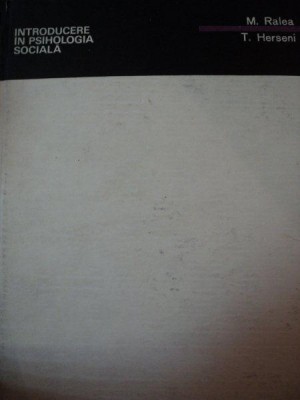 INTRODUCERE IN PSIHOLOGIA SOCIALA de M.RALEA ,T.HERSENI ,1966 foto