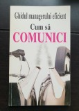 Ghidul managerului eficient. Cum să comunici - Kate Keenan