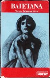 Baietana - Victor Margueritte, Editura Odeon 1992, Roman, Beletristica, Limba Romana, 284 pagini