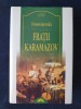 Fratii Karamazov - F.M. Dostoievski (ed. cartonata, 2004, 1096 pagini)