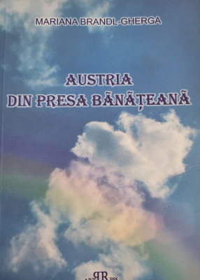 Mariana Brandl-Gherga - Austria din presa banateana (cu autograf, Banat) foto