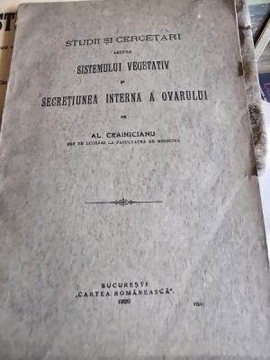 Studii si cercetari asupra sistemului vegetativ si secretiunea interna a ovarului - Al. Crainicianu foto