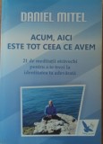 Acum, aici este tot ce avem - Daniel Mitel