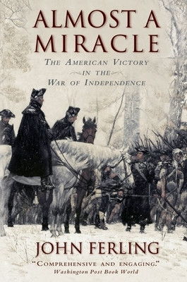 Almost a Miracle: The American Victory in the War of Independence foto