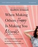 When Making Others Happy Is Making You Miserable Study Guide: How to Break the Pattern of People-Pleasing and Confidently Live Your Life
