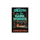 Death in the Dark Woods